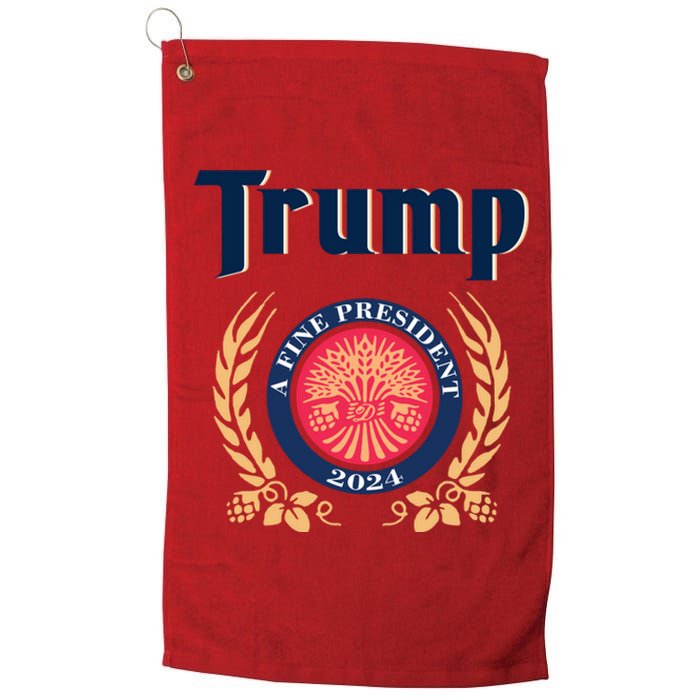 Trump A Fine President 2024 Platinum Collection Golf Towel