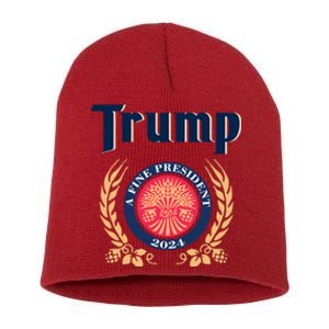 Trump A Fine President 2024 Short Acrylic Beanie