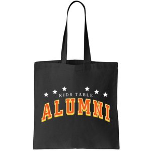 Table Alumni Funny Thanksgiving Dinner Sarcastic Tote Bag