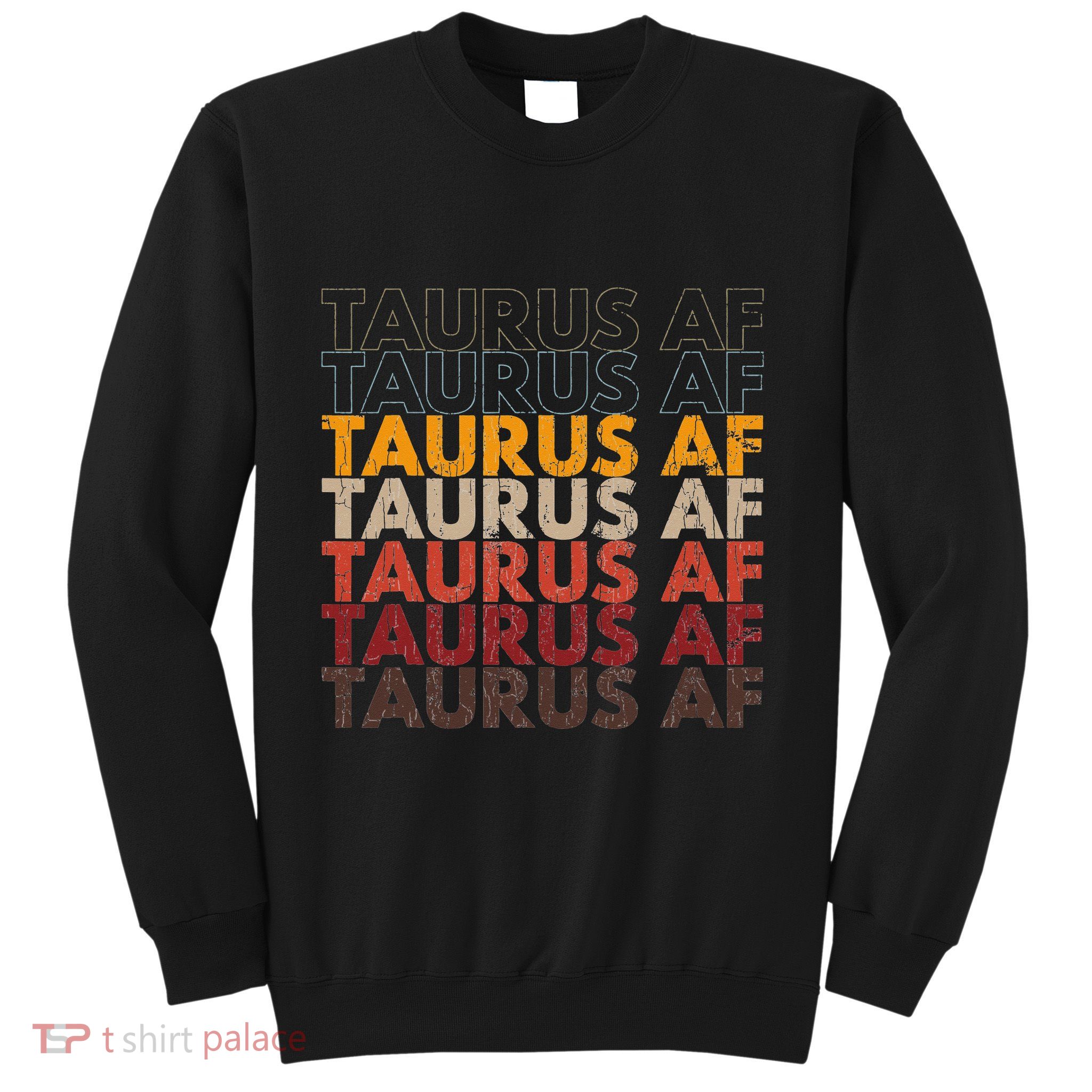 Taurus AF For Wo Funny Zodiac Sign Gift Sweatshirt
