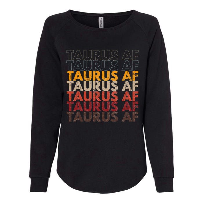 Taurus AF For Wo Funny Zodiac Sign Gift Womens California Wash Sweatshirt