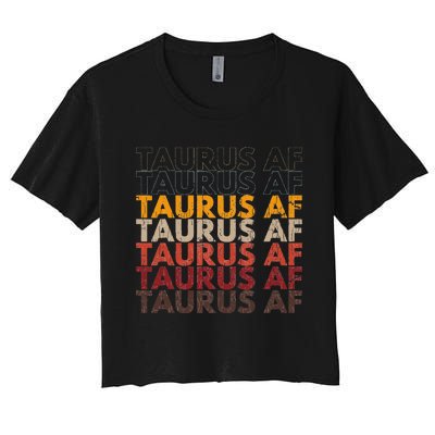 Taurus AF For Wo Funny Zodiac Sign Gift Women's Crop Top Tee