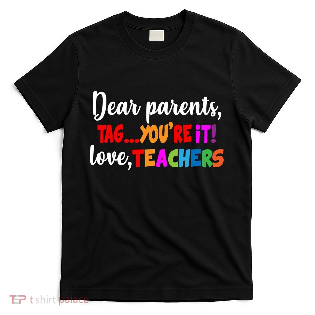 Tag You're It Love Teachers T-Shirt