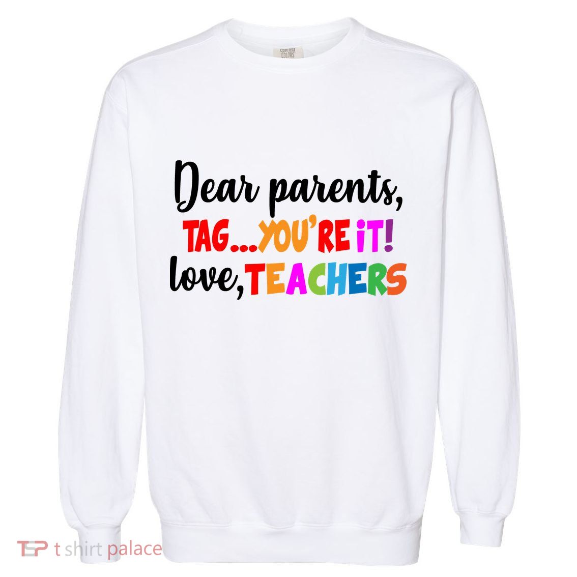 Tag You're It Love Teachers Garment-Dyed Sweatshirt