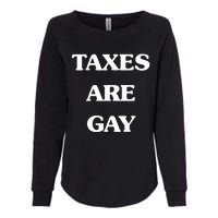 Taxes Are Gay Womens California Wash Sweatshirt