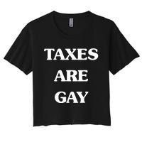 Taxes Are Gay Women's Crop Top Tee