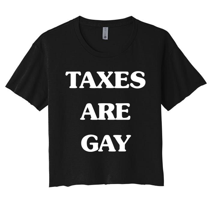 Taxes Are Gay Women's Crop Top Tee