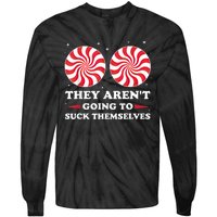 They ArenT Going To Suck Themselves Christmas Inappropriate Tie-Dye Long Sleeve Shirt