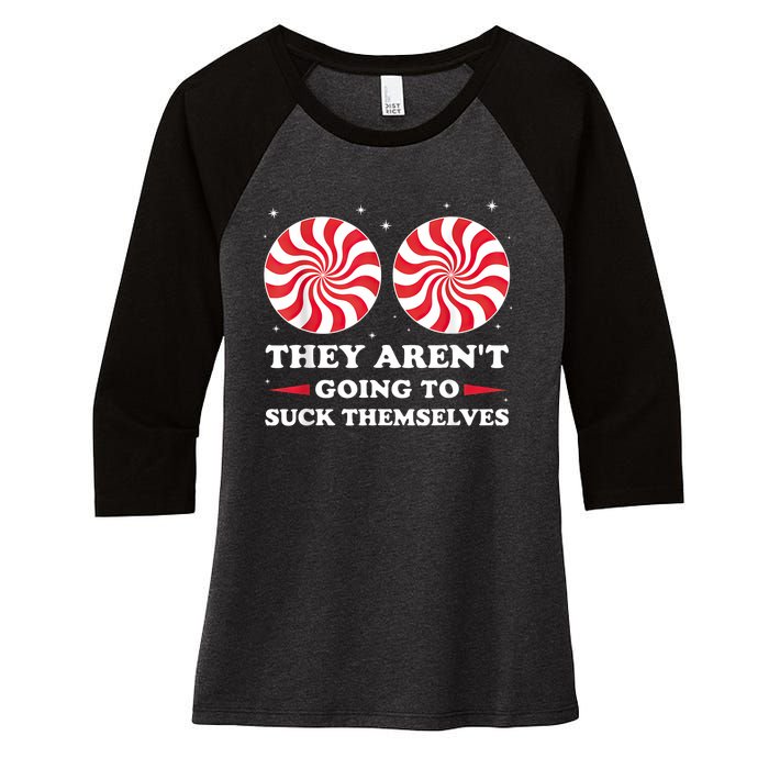 They ArenT Going To Suck Themselves Christmas Inappropriate Women's Tri-Blend 3/4-Sleeve Raglan Shirt