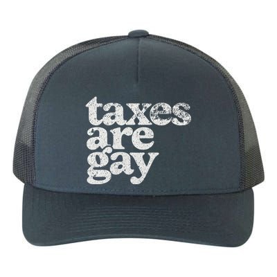 Taxes Are Gay Sarcastic Sayings Yupoong Adult 5-Panel Trucker Hat