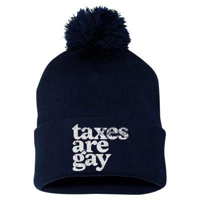 Taxes Are Gay Sarcastic Sayings Pom Pom 12in Knit Beanie