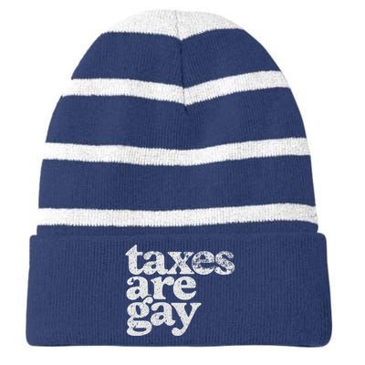 Taxes Are Gay Sarcastic Sayings Striped Beanie with Solid Band