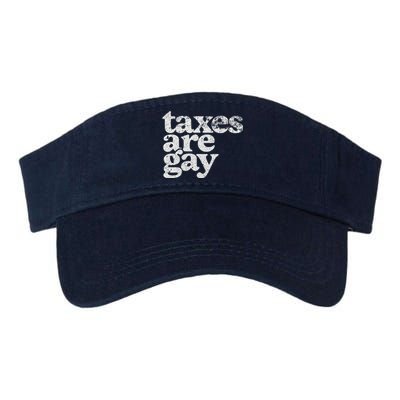 Taxes Are Gay Sarcastic Sayings Valucap Bio-Washed Visor