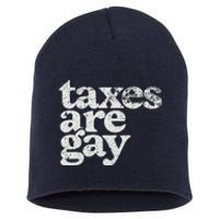 Taxes Are Gay Sarcastic Sayings Short Acrylic Beanie