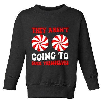 They ArenT Going To Suck Themselves Groovy Christmas Couple Toddler Sweatshirt