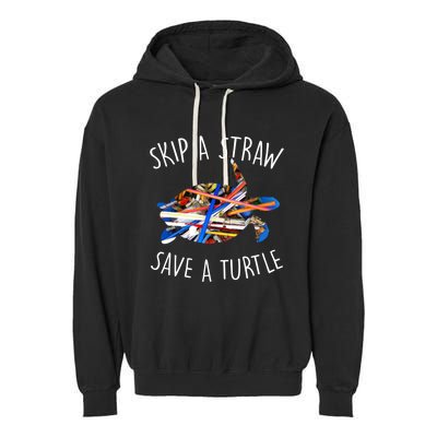 Turtles Are Great Skip A Straw And Save One Gift Idea Gift Garment-Dyed Fleece Hoodie