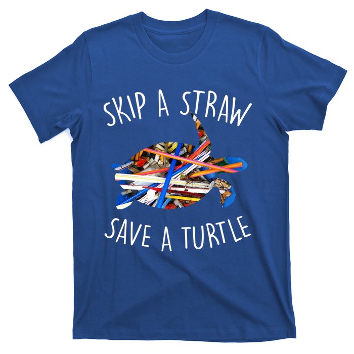 Turtles Are Great Skip A Straw And Save One Gift Idea Gift T-Shirt