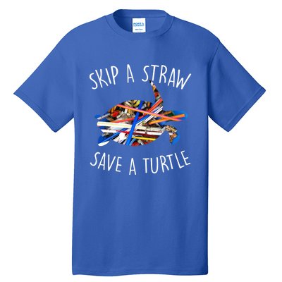 Turtles Are Great Skip A Straw And Save One Gift Idea Gift Tall T-Shirt