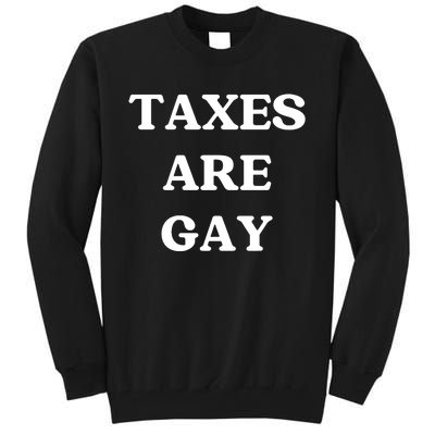 Taxes Are Gay Lgbtq+ Rights Taxation Equality Tall Sweatshirt