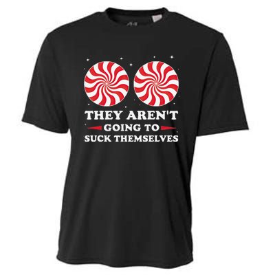 They ArenT Going To Suck Themselves Christmas Inappropriate Gift Cooling Performance Crew T-Shirt