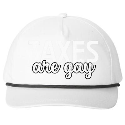 Taxes Are Gay Funny Sarcastic Tax Quote Snapback Five-Panel Rope Hat