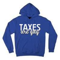 Taxes Are Gay Funny Sarcastic Tax Quote Tall Hoodie