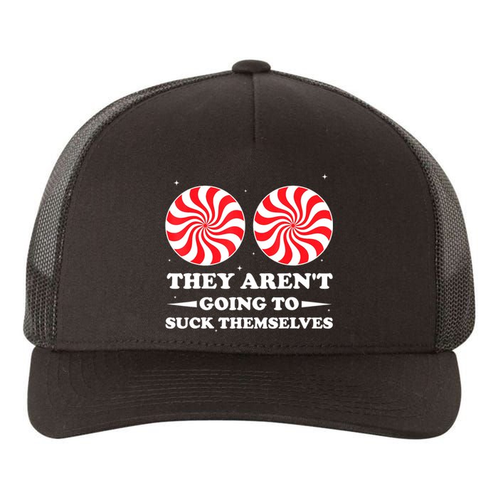 They ArenT Going To Suck Themselves Christmas Inappropriate Yupoong Adult 5-Panel Trucker Hat