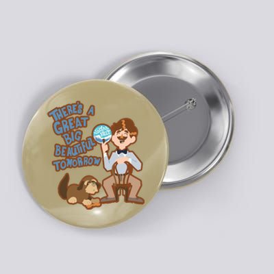 Theres A Great Big Beautiful Tomorrow Men And Dog Button