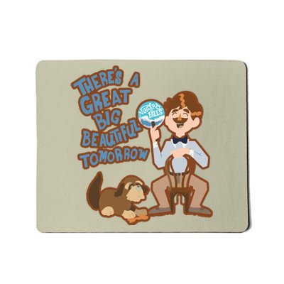 Theres A Great Big Beautiful Tomorrow Men And Dog Mousepad