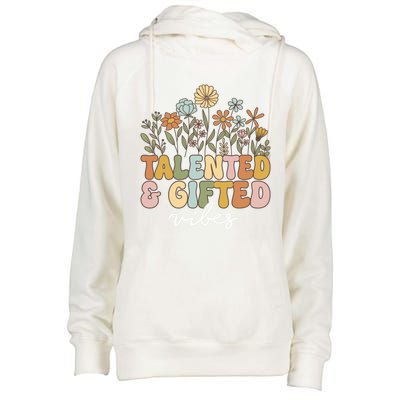 Talented And Gifted Vibes Teaching School Appreciation Funny Gift Womens Funnel Neck Pullover Hood