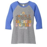 Talented And Gifted Vibes Teaching School Appreciation Funny Gift Women's Tri-Blend 3/4-Sleeve Raglan Shirt