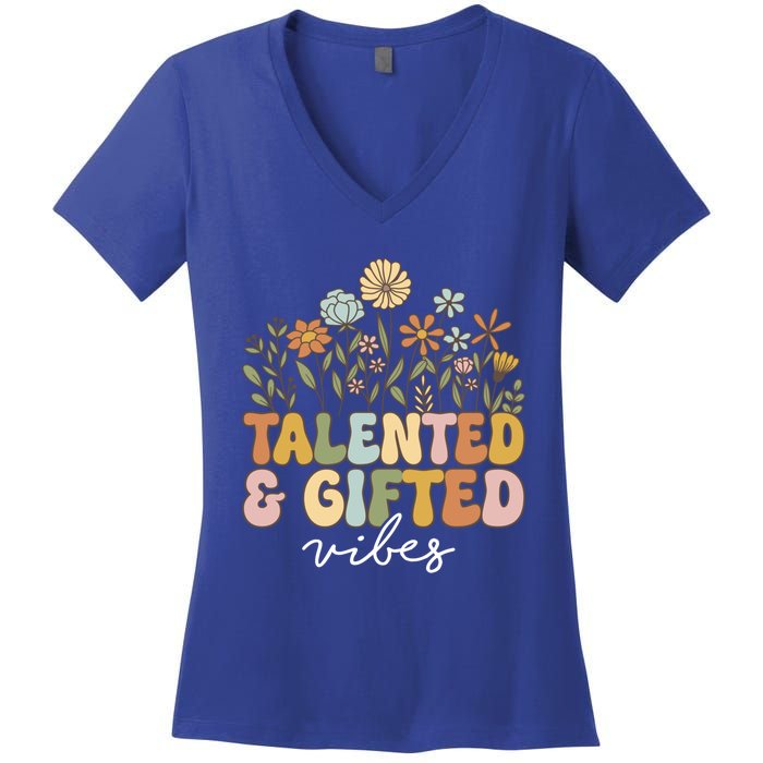 Talented And Gifted Vibes Teaching School Appreciation Funny Gift Women's V-Neck T-Shirt