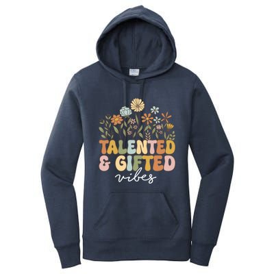 Talented And Gifted Vibes Teaching School Appreciation Funny Gift Women's Pullover Hoodie