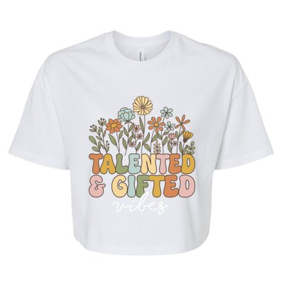 Talented And Gifted Vibes Teaching School Appreciation Funny Gift Bella+Canvas Jersey Crop Tee