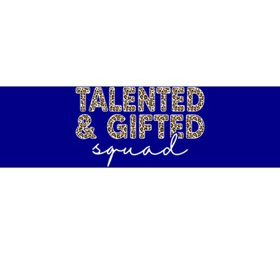 Talented And Gifted Squad Teaching School Appreciation Cool Gift Bumper Sticker