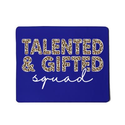 Talented And Gifted Squad Teaching School Appreciation Cool Gift Mousepad