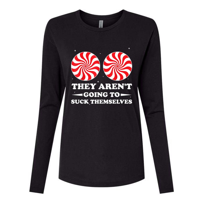 They ArenT Going To Suck Themselves Christmas Inappropriate Womens Cotton Relaxed Long Sleeve T-Shirt