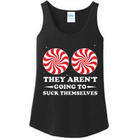 They ArenT Going To Suck Themselves Christmas Inappropriate Ladies Essential Tank