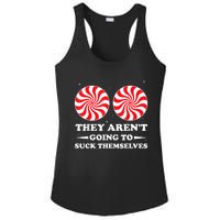 They ArenT Going To Suck Themselves Christmas Inappropriate Ladies PosiCharge Competitor Racerback Tank