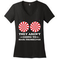 They ArenT Going To Suck Themselves Christmas Inappropriate Women's V-Neck T-Shirt