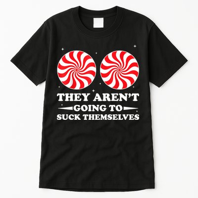 They Arent Going To Suck Themselves Funny Christmas Tall T-Shirt