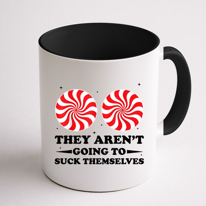 They Arent Going To Suck Themselves Funny Christmas Mug