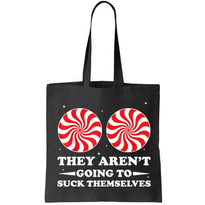They Arent Going To Suck Themselves Funny Christmas Bag