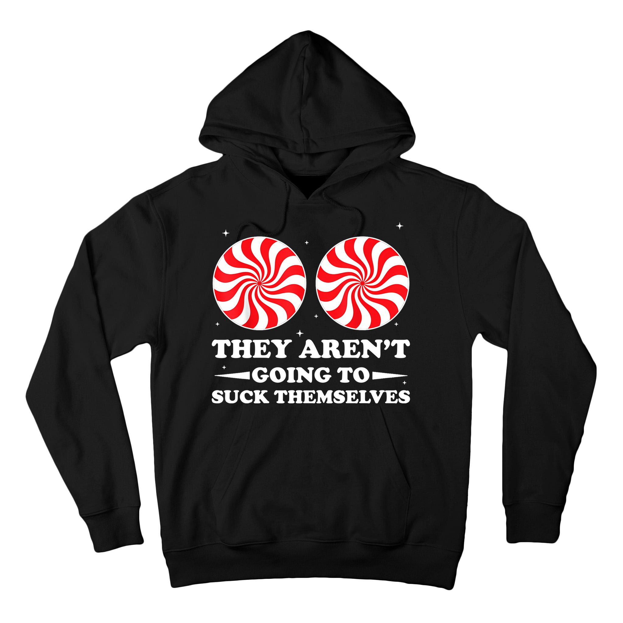 They Arent Going To Suck Themselves Funny Christmas Tall Hoodie