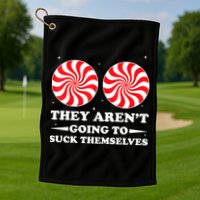 They Arent Going To Suck Themselves Funny Christmas Golf Towel