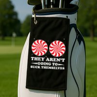 They Arent Going To Suck Themselves Funny Christmas Golf Towel