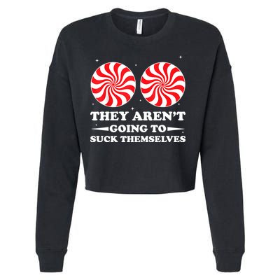 They Arent Going To Suck Themselves Funny Christmas Cropped Pullover Crew