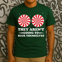 They Arent Going To Suck Themselves Funny Christmas T-Shirt