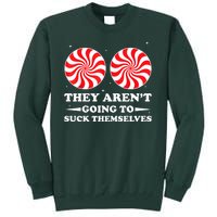 They Arent Going To Suck Themselves Funny Christmas Tall Sweatshirt