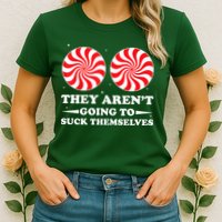 They Arent Going To Suck Themselves Funny Christmas Womens T-Shirt